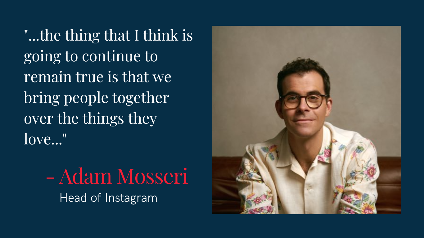 Zitat Adam Mosseri, Head of Instagram 